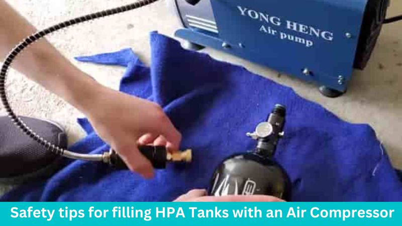 Safety tips for filling HPA Tanks with an Air Compressor