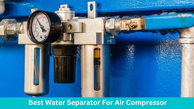best rated water separator for air compressor